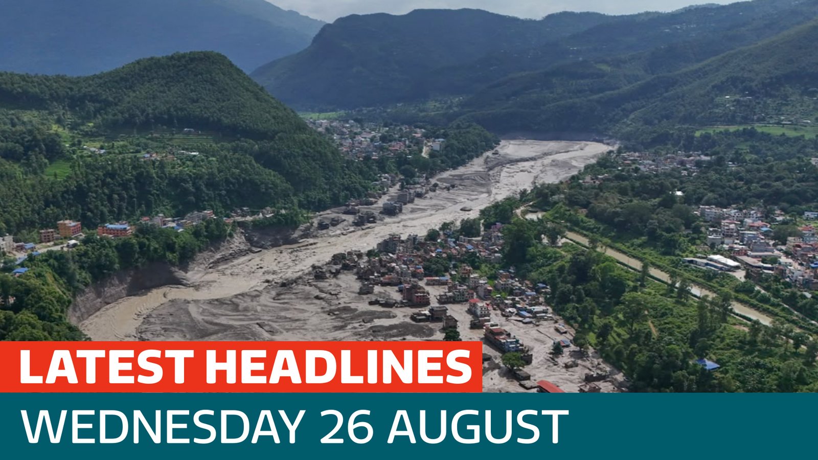 The latest headlines - as 33 UK citizens among hundreds missing in Nepal floods