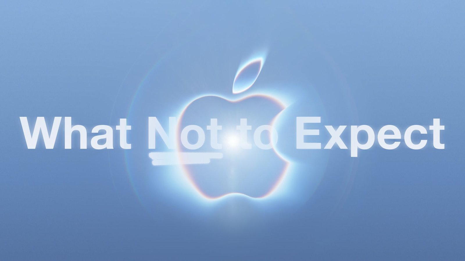 What NOT to Expect at Apple's 'Surprise and Shine' September 9 Event