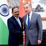 Ajit Doval- Wang Yi Meeting, In Beijing Talks, India, China Explore 'Early Harvest' Approach On Border Row
