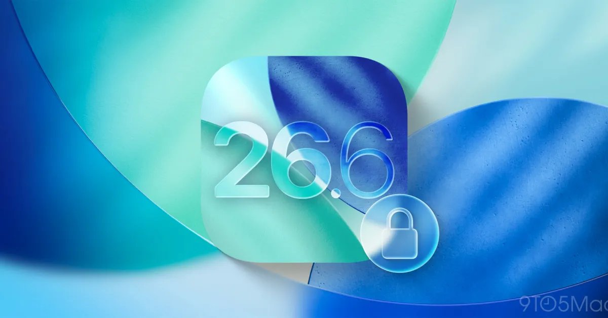 iOS 26.6.1 has fixes for 20+ security issues on iPhone, details here