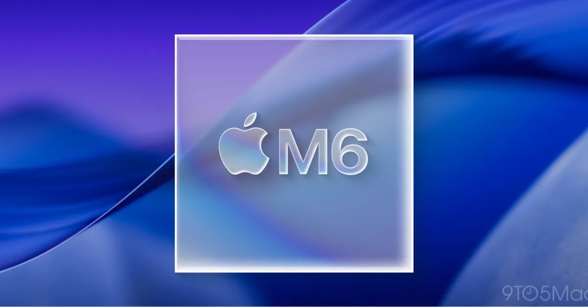 Apple’s new M6 adds feature previously exclusive to high-end chips