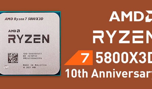 AMD Ryzen 7 5800X3D 10th Anniversary Review