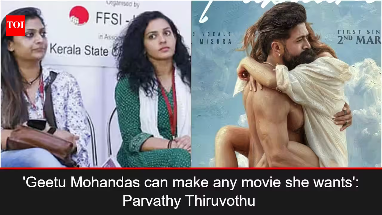 'Geetu Mohandas can make any movie she wants': Parvathy Thiruvothu stands by 'Kasaba' criticism amid Yash's 'Toxic' backlash | Malayalam Movie News