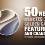 Beyond the Desktop: 50 Breakthrough Features Redefining macOS Golden Gate