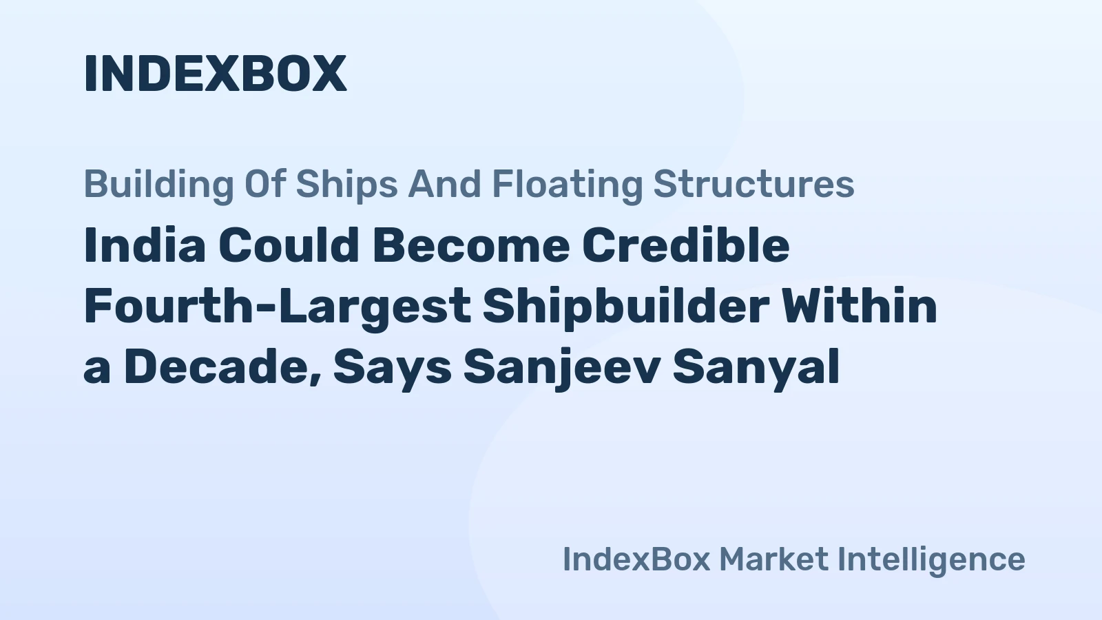 Sailing to Supremacy: India Maps a Ten-Year Voyage to Global Shipbuilding Powerhouse
