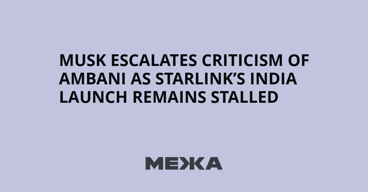 Musk Takes Aim at Ambani as Starlink’s India Ambitions Hit Regulatory Wall