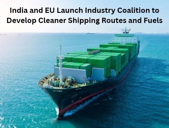 Navigating Net-Zero: India and EU Forge Strategic Alliance for Green Maritime Corridors
